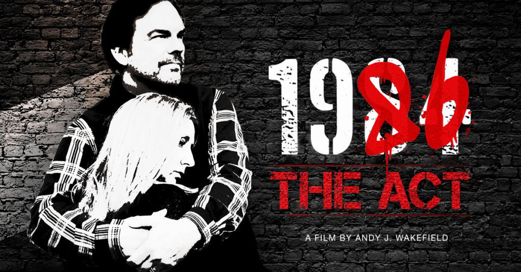 1986: The Act – A Documentary by Andy&nbsp;Wakefield